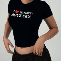 I love to make Boys Cry - IT Girl Y2K Baby Tee For Women